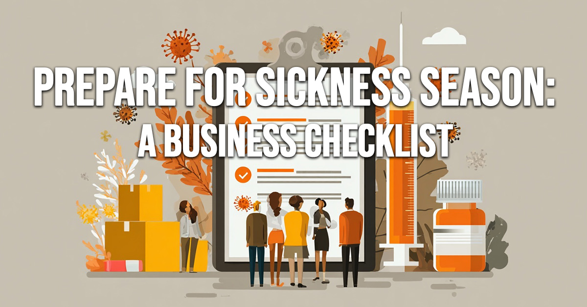BUSINESS-Prepare for Sickness Season_ A Business Checklist