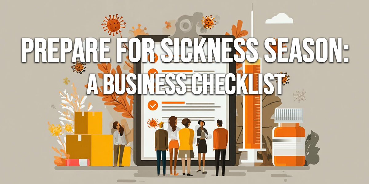 BUSINESS-Prepare for Sickness Season_ A Business Checklist